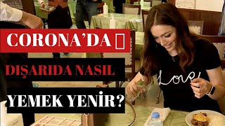 CORONA'DA DIŞARIDA NASIL YEMEK YENİR?