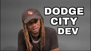 DodgeCity Dev TALKS MEETING STYLES P, CASSIDY, K.WALKER NEW MUSIC & MORE