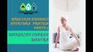 Come aprire una pratica di Kundalini Yoga: parte II Mangalan Charan mantra - Lezione principianti