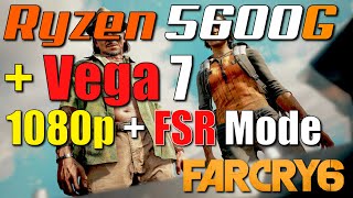 Far Cry 6: Ryzen 5 5600G + Vega 7 | 1080p + (AMD FSR Mode)