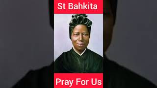 St Bahkita Pray For Us