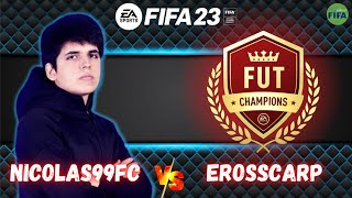 NICOLAS99FC VS EROSSCARP - FIFA 23 / FUT CHAMPIONS | WEEKEND LEAGUE