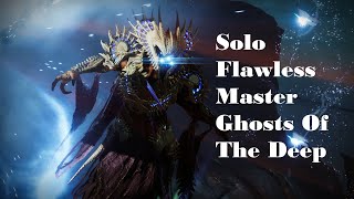 Destiny 2 | Solo Flawless Master Ghosts of the Deep