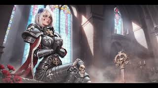 I devote this life to you - Sisters of Battle  | Warhammer 40k Music