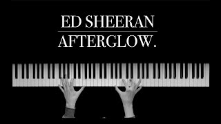 Ed Sheeran - Afterglow | Piano