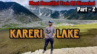 Kareri Lake Trek Part - 2 | One Of The Best Trek Of Himachal | Scenic Beauty 😍