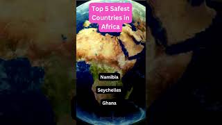 TOP 5 Safest Countries in Africa