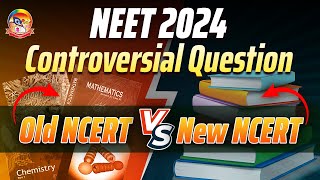 Should We Follow Old NCERT or New NCERT for NEET 2024? | NEET 2024 Controversial Question | Physics