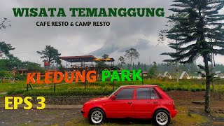 KLEDUNG PARK TEMANGGUNG II CAFE RESTO DAN CAMPING GROUND DENGAN VIEW GN SINDORO - SUMBING ....