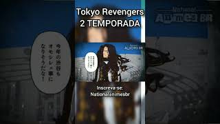 2 TEMPORADA DE TOKYO REVENGERS COM DATA DE ESTREIA