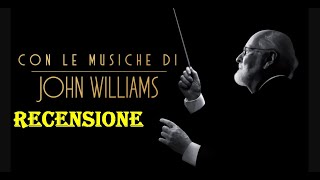 Con le musiche di John Williams (Music by John Williams) RECENSIONE REVIEW