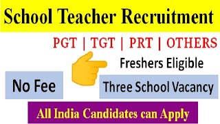 PGT TGT PRT TEACHERS JOB 2023 | 3 SCHOOL TEACHERS VACANCY 2023 | शिक्षक भर्ती 2023 | VACANCY 2023 |