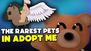 The Rarest Pets In Adopt Me!!