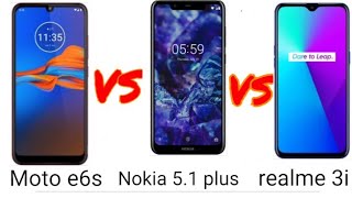 Motorola e6s vs realme 3i vs Nokia 5.1 plus | full detailed comparison