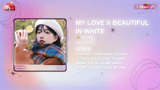 MY LOVE x BEAUTIFUL IN WHITE - Loub Remix