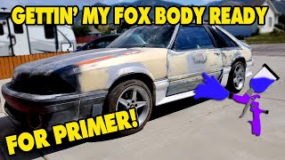 The 89G - OH YEAH! Finally Ready for Primer! 500 Dollar Fox Body...