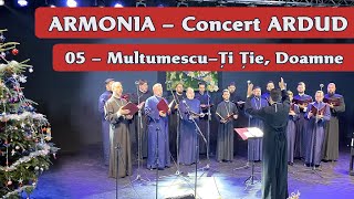 05 -  Multumescu-Ti Tie, Doamne - ARMONIA (Concert Ardud 2022)