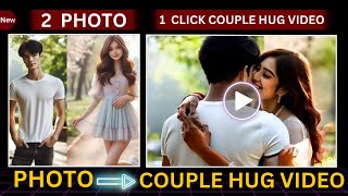 Trending 2 Photo Couple Hug Video Editing l  Ai Couple Photo To Hug Video Editing