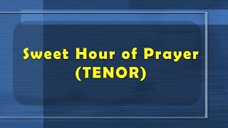 Sweet Hour of Prayer (TENOR)