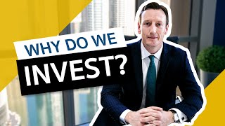 Why Do We Invest?