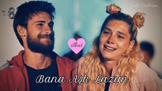 Batuhan & İlayda ~ Bana Aşk Lazım ❤💞