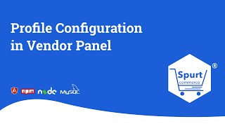 Profile Configuration in Vendor Panel | Spurtcommerce Marketplace Solution