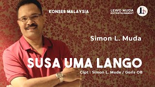 SUSA UMA LANGO (Konser Malaysia) - Simon L. Muda