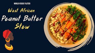 West African Peanut Butter Stew | How to Make The Best Peanut Stew | Vegan Peanut Butter Stew Recipe