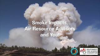 Smoke Impacts, Air Resources Advisors, and you!