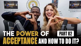 The Power Of Acceptance & How To Do It - Part 2 | Abraham Sannoh | Haelly Kirk