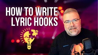 How to Write Songs: Lyric Hooks