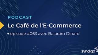 Le Café de l’E-Commerce - avec Balaram Dinard