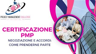 Guida Completa - Certificazione PMP:  Partecipare alle negoziazioni Pt15