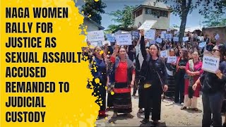 Naga Women Rally For Justice in Kangpokpi As Sexual Assault Accused Remanded To Judicial Custody