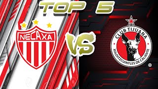 NECAXA - Top 5 vs Tijuana