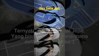 Sandal Japit | Story Sandal Jepit | Story Harian | Kata Bijak Motivasi