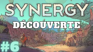 SYNERGY [FR] #6 DÉCOUVERTE