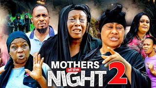 MOTHERS OF THE NIGHT Season 2 - ( NEW MOVIE) 2022 Latest Nigerian Nollywood New Movie