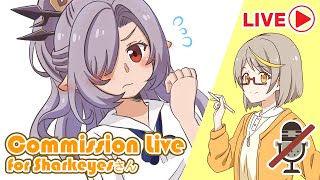 🔴Commission Live with Lily(16042021) for Sharkeyesさん