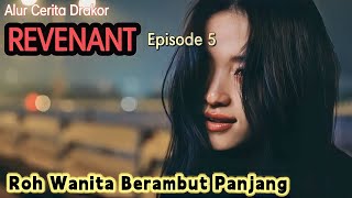 HIDUP WANITA INI BERUBAH SETELAH DIRASUKI ROH || alur cerita "REVENANT Episode - 5 || Dari Winfokpop