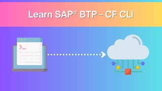 Learn How to Use SAP® BTP CF CLI | Use of SAP® Cloud Foundry CLI