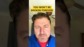 YOU WON’T BE BROKEN FOREVER! #hope #anxiety #faith #motivation #Jesus #God #pastorjeff #BIBLE #amen