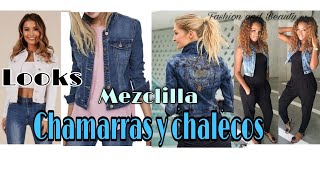 LOOKS CHAMARRA Y CHALECO DE MEZCLILLA/LUCE BELLA Y CASUAL.