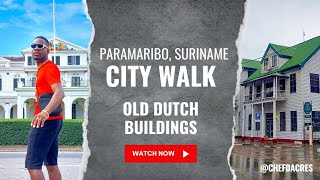 SURINAME, PARAMARIBO || City Walk || Old Dutch Buildings