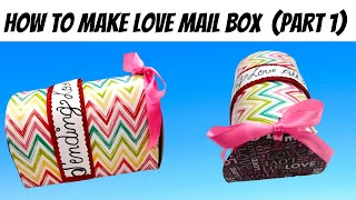 How to make Love mail box | Diy Love mail box | Valentines day Gift idea | Anniversary gift idea