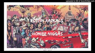 Rottin Razkals - Homiez Niggas