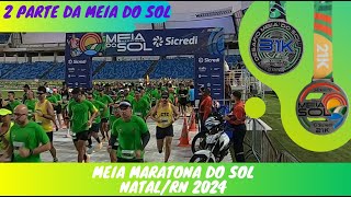 Meia Maratona do Sol 2024 - Natal/RN - 2 Parte