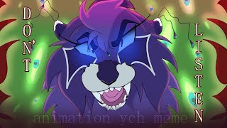 DON'T LISTEN || animation meme [complete ych]