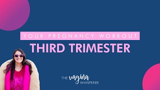 Third Trimester Pregnancy Workout Program