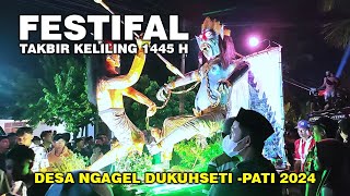 EPIC FESTIFAL TAKBIR KELILING DESA NGAGEL 1445 H 2024 DUKUHSETI-PATI